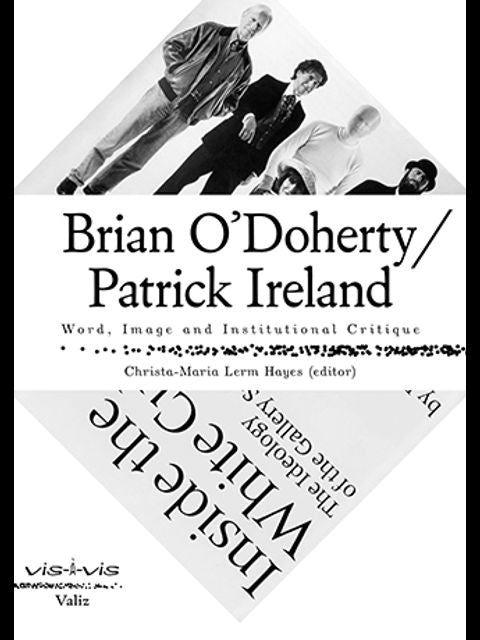 Brian O'Doherty/Patrick Ireland: Word, Image and Institutional Critique