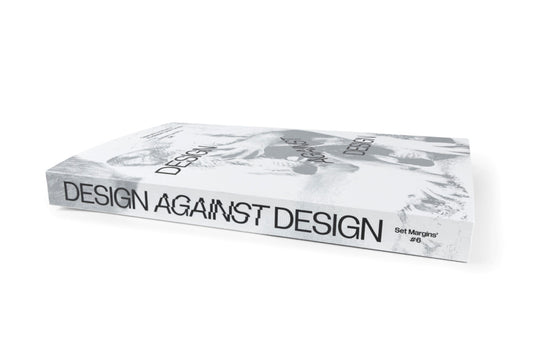 Design Against Design – Cause and Consequence of a Dissident Graphic Practice  - Kevin Yuen Kit Lo