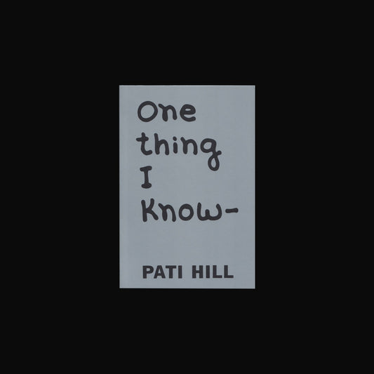 ONE THING I KNOW - PATI HILL