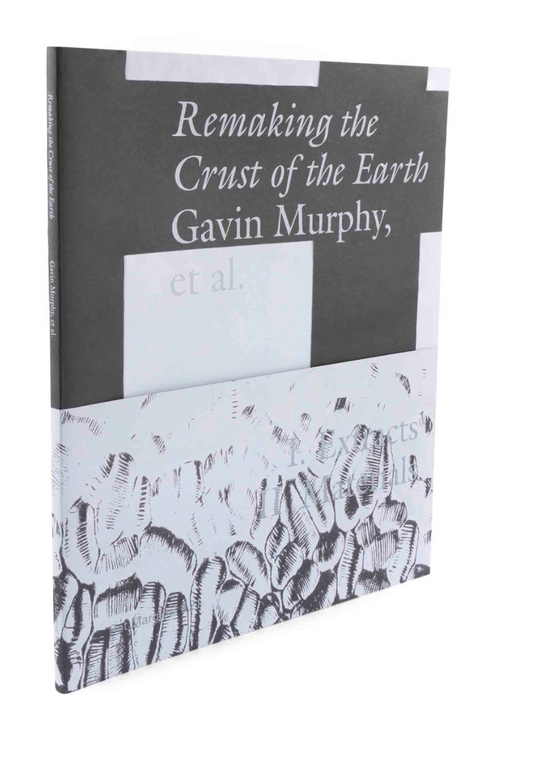 Remaking the Crust of the Earth – I. Extracts II. Materials - Gavin Murphy