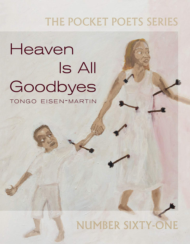 Heaven Is All Goodbyes - Tongo Eisen-Martin