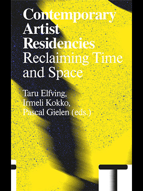 Contemporary Artist Residencies: Reclaiming Time and Space