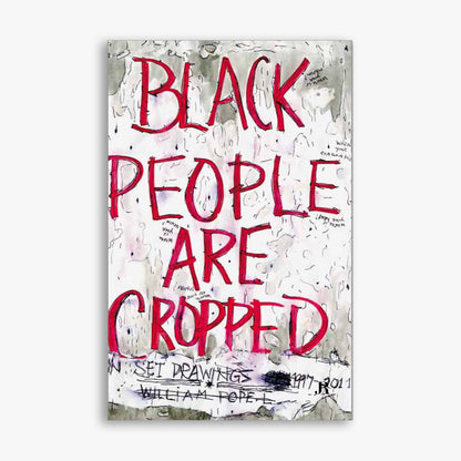 Pope.L - Black People Are Cropped – Skin Set Drawings 1997-2011