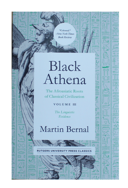 Black Athena Volume III: The Linguistic Evidence - Martin Bernal