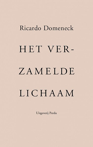 Het Verzamelde Lichaam - Ricardo Domeneck